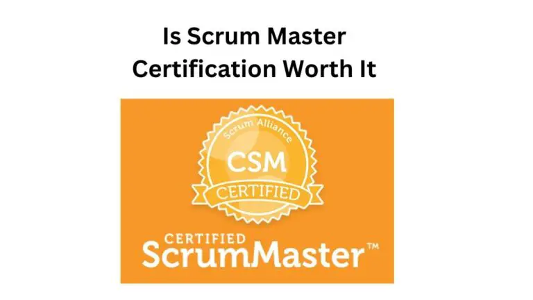 Is Scrum Master Certification Worth It? Examining The Benefits